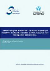 Thumbnail - Incentivising the profession : a national mapping of incentives to attract and retain staff in Australian non-metropolitan communities