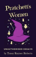 Thumbnail - Pratchett's women : unauthorised essays on female characters of the Discworld