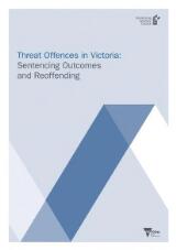 Thumbnail - Threat Offences in Victoria : Sentencing Outcomes and Reoffending