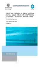 Thumbnail - Adding value : applications of weather and climate services - abstracts of the eleventh CAWCR Workshop 27 November - 1 December 2017, Melbourne, Australia