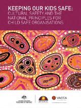 Thumbnail - Keeping our kids safe : cultural safety and the national principles for child safe organisations.