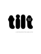 Thumbnail - Tilt : a restrospective 2008 - 2018.