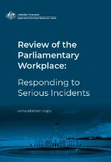 Thumbnail - Review of the Parliamentary workplace : responding to serious incidents, consultation copy.