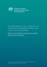 Thumbnail - 2020 review of activities of the National Offshore Petroleum Titles Administrator : report for the Minister for Resources, Water and Northern Australia.