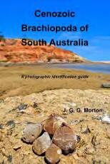 Thumbnail - Cenozoic Brachiopoda of South Australia : a photographic guide to the identification of brachiopod fossils in the Murray, Gambier, St. Vincent, Pirie and Eucla Basins of South Australia