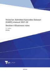 Thumbnail - Victorian Admitted Episodes Dataset (VAED) manual 2021-22 : Section 4 business rules.