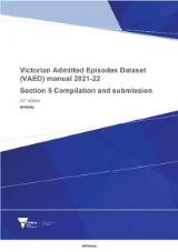 Thumbnail - Victorian Admitted Episodes Dataset (VAED) manual 2021-22 : Section 5 compilation and submission.