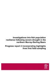 Thumbnail - Investigations into fish population resilience following severe drought in the northern Murray-Darling Basin : Progress report 2 incorporating highlights from first field sampling.