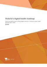 Thumbnail - Victoria's digital health roadmap : improving patient care by lifting digital maturity in Victoria's public health services 2021-2025.