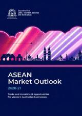 Thumbnail - ASEAN Market Outlook 2020-21 : trade and investment opportunities for Western Australian businesses.