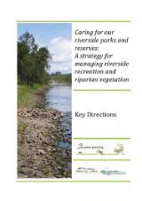 Thumbnail - Caring for our riverside parks and reserves : a strategy for managing riverside recreation and riparian vegetation : key directions