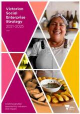 Thumbnail - Victorian social enterprise strategy 2021-2025 : Creating greater opportunity, inclusion and impact.