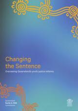 Thumbnail - Changing the Sentence : Overseeing Queensland's youth justice reforms.
