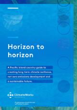 Thumbnail - Horizon to horizon : A Pacific Island country guide to creating long term climate resilience, net zero emissions development and a sustainable future