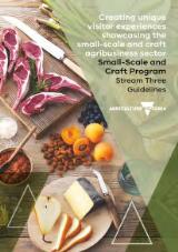 Thumbnail - Creating unique visitor experiences showcasing the small-scale and craft agribusiness sector : small-scale and craft program stream three guidelines.