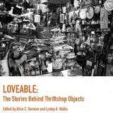 Thumbnail - LOVEABLE : The Stories Behind Thriftshop Objects