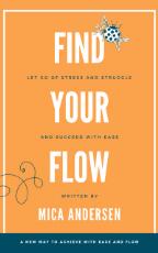 Thumbnail - Find your flow : let go of stress and struggle and succeed with ease