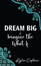 Thumbnail - Dream big & imagine the what if