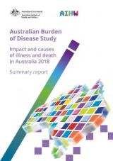 Thumbnail - Australian burden of disease study : impact and causes of illness and death in Australia 2018 : summary report