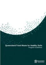 Thumbnail - Queensland Food Waste for Healthy Soils : Program Guidelines.