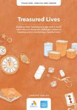 Thumbnail - Treasured lives : enabling independent ageing for older Tasmanians living with challenges related to hoarding or maintaining a healthy home : phase one: families and carers