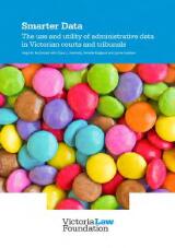 Thumbnail - Smarter data : the use and utility of administrative data in Victorian courts and tribunals