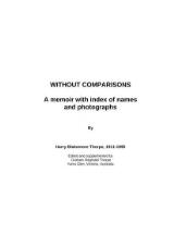 Thumbnail - Without Comparisons : A memoir with index of names and photographs