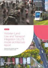 Thumbnail - Victorian land use and transport integration (VLUTI) model architecture report : overview of the Victorian Land Use & Transport Integration model.