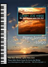 Thumbnail - The sun shines upon this girl : piano sonata largo