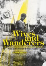 Thumbnail - Wives and wanderers in a New Guinea Highlands society : women's lives in the Wahgi Valley