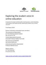 Thumbnail - Exploring the student voice in online education : a report for the project entitled quality, learning spaces, social networking, connectedness and mobile learning : exploring the student voice in online education
