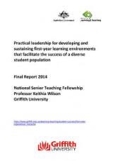 Thumbnail - Practical leadership for developing and sustaining first-year learning environments that facilitate the success of a diverse student population : final report 2014