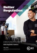 Thumbnail - Better regulation : A report on how we are improving business regulation in the ACT.