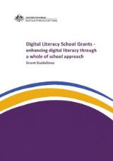Thumbnail - Digital Literacy School Grants - Enhancing Digital Literacy Through a Whole of School Approach : Grant Guidelines.