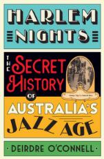 Thumbnail - Harlem nights : the secret history of Australia's Jazz Age
