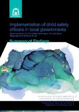 Thumbnail - Implementation of child safety officers in local governments : recommendation 6.12 of the Royal Commission into Institutional Responses to Child Sexual Abuse : summary of findings.