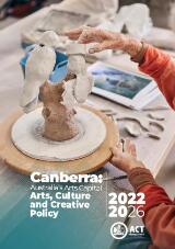 Thumbnail - Canberra : Australia's arts capital - arts, culture and creative policy 2022-2026.