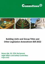 Thumbnail - Building Units and Group Titles and Other Legislation Amendment Bill 2022 : Report No. 30, 57th Parliament