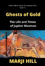 Thumbnail - Ghosts of Gold : the life and times of Jupiter Mosman