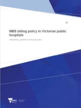 Thumbnail - MBS billing policy in Victorian public hospitals : interpretive guidelines for best practice.