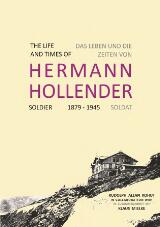 Thumbnail - The Life and Times of Hermann Hollender, Soldier 1879 - 1945 = Das Leben und die Zeiten von Hermann Hollender, Soldat