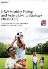Thumbnail - NSW healthy eating and active living strategy 2022-2032 : guiding the next decade of overweight and obesity prevention in NSW