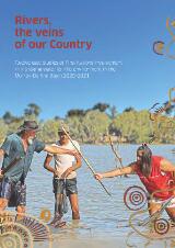 Thumbnail - Rivers, the veins of our Country : twelve case studies of First Nations involvement in managing water for the environment in the Murray-Darling Basin 2020-2021.