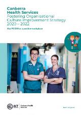 Thumbnail - Canberra Health Services fostering organisational culture improvement strategy 2020 - 2022 : Our FOCIS for a positive workplace.
