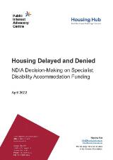 Thumbnail - Housing delayed and denied : NDIA decision-making on specialist disability accommodation funding