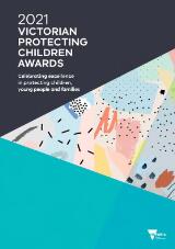 Thumbnail - Victorian protecting children awards : celebrating excellence in protecting children, young people and families : 2022.