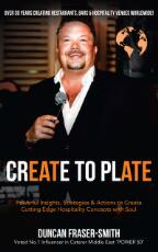 Thumbnail - CREATE TO PLATE : Powerful Insights, Strategies & Actions to Create Cutting Edge Hospitality Concepts with Soul