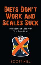 Thumbnail - Diets Don't Work and Scales Suck : The Best Fat Loss Plan