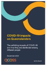 Thumbnail - Covid-19 impacts on Queenslanders : the unfolding impacts of COVID-19 and how they are distributed among different people