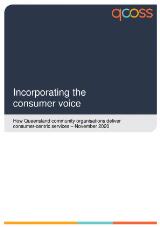 Thumbnail - Incorporating the consumer voice : How Queensland community organisations deliver consumer-centric services